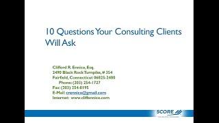 Ten Questions Your Consulting Clients Will Ask You - Cliff Ennico - 7/25/23