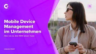 Mobile Device Management erklärt - So nutzt du MDM für dein Unternehmen