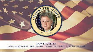 Ch. 42 Bill Clinton - How Sex Sells (Excerpt)