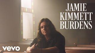 Jamie Kimmett - Burdens (Official Music Video)