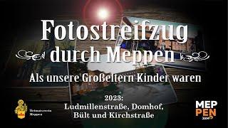 FOTOABEND HEIMATVEREIN MEPPEN 2023 | Ludmillenstraße, Domhof, Bült & Kirchstraße