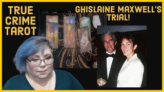 True Crime Tarot: The Trial of Ghislaine Maxwell, Jeffrey Epstein's Partner