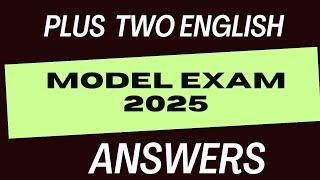 XII English Model exam, 2025. Answers.