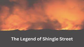 The Legend of Shingle Street