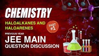 JEE Main Chemistry Haloalkanes and Haloarenes | JEE Main Solved Papers | Previous Year Questions P1