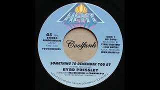 Byrd Pressley – Something To Remember You By (7 inch 1987)