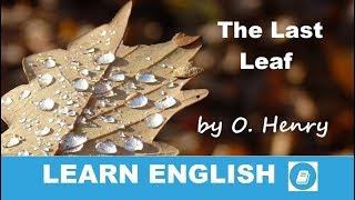 The Last Leaf by O.Henry - Short Story in English