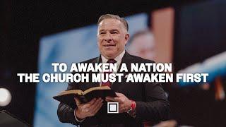 To Awaken A Nation The Church Must Awaken First |  Tim Dilena