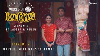 World of MG: Homecoming | S03E02: Driver, Mere Bags Le Aana | Ft. Aisha Ahmed and Ayush Mehra