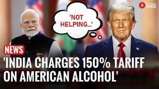 India’s 150% Tariff on American Alcohol is "Not Helpful", Says White House | India Tariffs On US