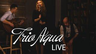 TRIO AQUA | PROMO | LIVE