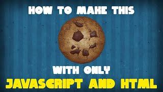 How to make a simple cookie clicker type game using only JavaScript and HTML