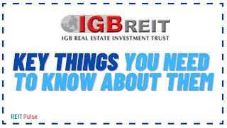 Understanding IGB REIT and Few Key Things You Need To Know About Them