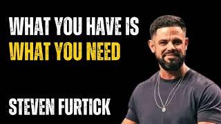 What You Have is What You Need - Steven Furtick | HopeLify Media