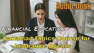 Canadian Ethics Course for Insurance Agents Full audio book. Free audio book. Audio library