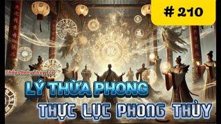 #210||Thực Lục Phong Thủy #lýthừaphong #loituantruong