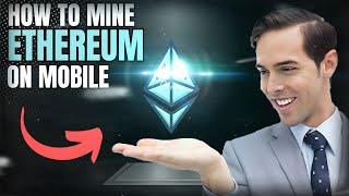 How to MINE ETHEREUM on MOBILE (2024)