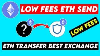 LOW FEES ETH TRANSFER BEST EXCHANGE | LOW FEE ETHEREUM SEND