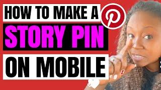 How to Create a Pinterest Story Pin on Mobile Phone | Tutorial Walk thru | Pinterest Growth Tips