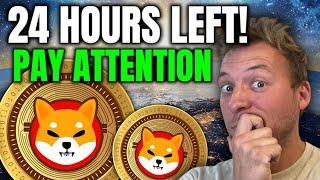 SHIBA INU - 24 HOURS LEFT!!! PAY ATTENTION TO THIS!