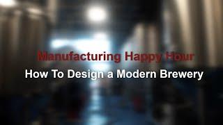 How to Design a Modern Brewery | ProBrew | Manufacturing Happy Hour