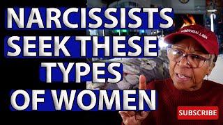 NARCISSISTS SEEK THESE TYPES OF WOMEN: Relationship advice goals & tips