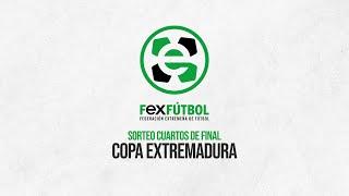 Sorteo 1/4 de Final COPA EXTREMADURA 2024/2025