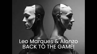 Leo Marques & Alonzo  - Back To The Game / Melodic Techno 2025