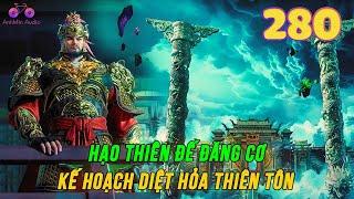 Mục Thần Ký Tập 280 | Hạo Thiên Đế đăng cơ và kế hoạch diệt Hỏa Thiên Tôn