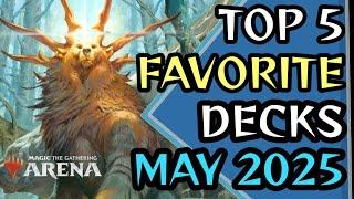 TOP 5 FAVORITE STANDARD DECKS FROM MAY 2025 | MTG Arena | Standard | BO1 | Tarkir: Dragonstorm