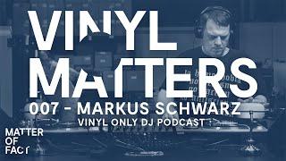 Markus Schwarz - Techno / Electro Vinyl Only DJ Mix - VINYL MATTERS 007