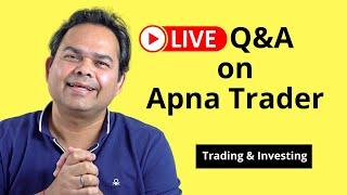 LIVE - Q&A With Apna Trader (No Stock Tips)