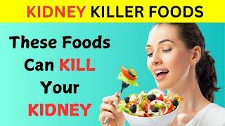 Top 5 KIDNEY KILLER Foods! Avoid Them to Keep Your Kidneys Healthy