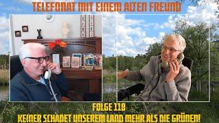 Telefonat mit einem alten Freund - Folge 118 - Keiner schadet unserem Land mehr als die Grünen!