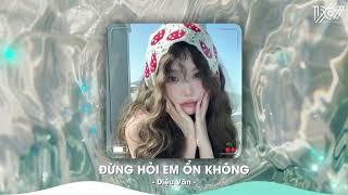 Từng Van Xin Anh Đừng Đi... Đừng Hỏi Em Ổn Không Remix | Nhạc Remix Hot Tik Tok 2024