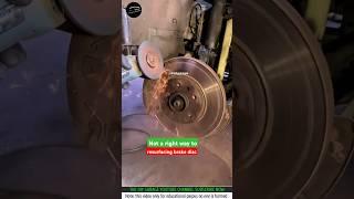 Not a right way to resurfacing brake disc ️ #carseatquicky #carmechanic #caraccessories #shorts
