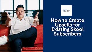 How to Create Upsells for Existing Skool Subscribers