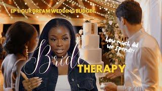 Wedding Budget, How Much Did We Spend? | Bride Therapy EP 1