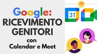 RICEVIMENTO GENITORI con Google Calendar e Google Meet