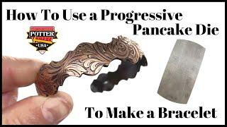 How To Use A Progressive Pancake Die To Make A Bracelet