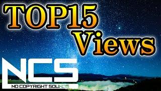 【BGM】Top 15 Most Popular Songs by NCS【EDM】