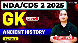 NDA & CDS 2 2025 Exam GK Live - Ancient History - Class 2