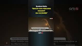 İrandan iddia: "İsrailin hava məkanına nəzarəti ələ keçirmişik"