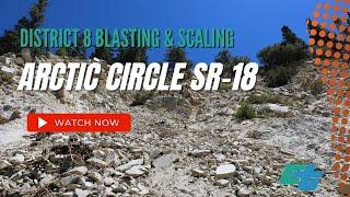 Caltrans Scaling & Blasting SR-18 Arctic Circle 2022