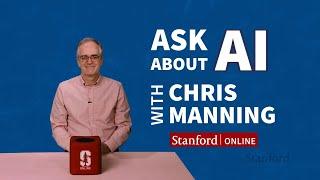 Stanford Professor Chris Manning: Ask About AI - Full Version