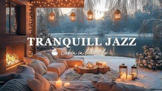 November Jazz In Lakeside | Smooth Piano Jazz For A Relaxing Mood | Tranquill Cabin Ambiences