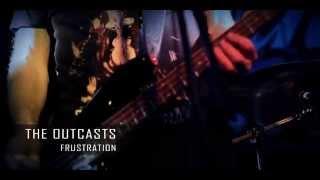 THE OUTCASTS - Frustration