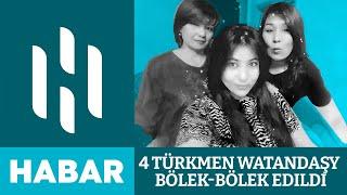 Izmirde 4 Türkmen Watandaşy Bölek Bölek Edildi