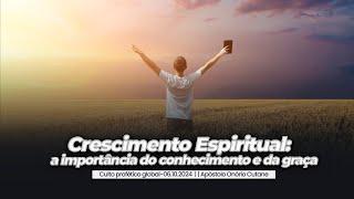 Crescimento Espiritual: A Importância do conhecimento e da graça - 06.10.2024