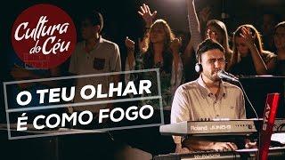 O Teu olhar é como fogo - Davi Fernandes & Cultura do Céu (DVD Céu e Terra se Encontram)